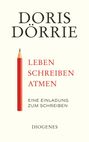Doris Dörrie: Leben, schreiben, atmen, Buch