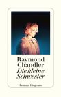 "Raymond Chandler: Die kleine Schwester. Roman, Diogenes." Frau mit blondem Haar und Pelzmantel vor dunklem Hintergrund.