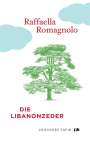 Raffaella Romagnolo: Die Libanonzeder, Buch