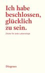Text: "Ich habe beschlossen, glücklich zu sein. Zitate für jede Lebenslage." Unten links steht "Diogenes". Hintergrund ist schlicht.