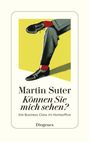 Martin Suter: Können Sie mich sehen?, Buch