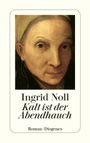 Ingrid Noll: Kalt ist der Abendhauch, Buch