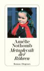 Amélie Nothomb: Metaphysik der Röhren, Buch