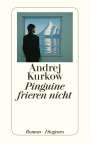 Andrej Kurkow: Pinguine frieren nicht, Buch