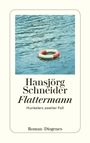 Hansjörg Schneider: Flattermann, Buch