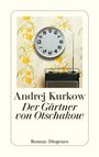 Andrej Kurkow: Der Gärtner von Otschakow, Buch