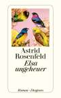 Astrid Rosenfeld: Elsa ungeheuer, Buch