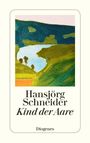 Hansjörg Schneider: Kind der Aare, Buch