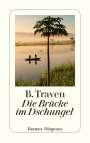 B. Traven: Die Brücke im Dschungel, Buch
