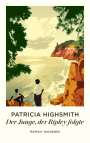 Patricia Highsmith: Der Junge, der Ripley folgte, Buch