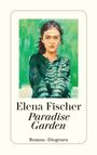 Elena Fischer: Paradise Garden, Buch