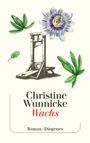 Christine Wunnicke: Wachs, Buch