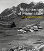 Diego Giovanoli: Alpschermen und Maiensässe in Graubünden, Buch