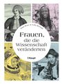 Anna Reser: Frauen, die die Wissenschaft veränderten, Buch