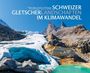 Andreas Wipf: Schweizer Gletscherlandschaften im Klimawandel, Buch