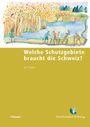 Urs Tester: Welche Schutzgebiete braucht die Schweiz?, Buch