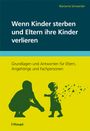 Marianne Schwander: Wenn Kinder sterben und Eltern ihre Kinder verlieren, Buch