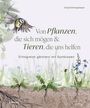 Sonja Schwingesbauer: Von Pflanzen, die sich mögen und Tieren, die uns helfen, Buch