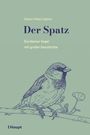 Glenn-Peter Sætre, Der Spatz. Ein kleiner Vogel mit großer Geschichte. Illustration eines Vogels auf einem Ast. Haupt.