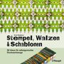Traci Bunkers: Stempel, Walzen & Schablonen, Buch