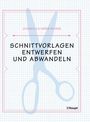Jo Barnfield: Schnittvorlagen entwerfen und abwandeln, Buch