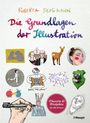 "Roberta Bergmann, Die Grundlagen der Illustration, Theorie & Projekte für die Praxis." Verschiedene Zeichnungen und Fotos.