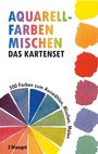 "Aquarell-Farben Mischen: Das Kartenset. 500 Farben zum Auswählen, Mischen, Malen." Farbflecken und ein Farbkreis.