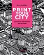 "PRINT YOUR CITY" von Ella Flavell. Linoldruck mit Stadtmotiven. Illustration einer Stadtansicht mit Gebäuden und Kirchen.