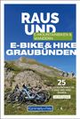 "Raus und E-Mountainbiken & Wandern. E-Bike & Hike Graubünden. 25 außergewöhnliche Touren mit GPX-Dateien." Mountainlandschaft mit drei Wanderern und Fahrrädern im Vordergrund.
