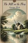 George Eliot: The Mill On The Floss(Illustrated), Buch