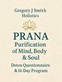 Gregory J Smith Holistics. PRANA: Purification of Mind, Body & Soul. Detox Questionnaire & 14-Day Program. Florales Logo.