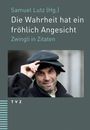 Ulrich Zwingli: Die Wahrheit hat ein fröhlich Angesicht, Buch