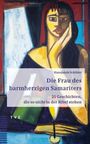 Hansjakob Schibler: Die Frau des barmherzigen Samariters, Buch