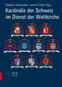 Buchtitel mit Wappen: "Kardinäle der Schweiz im Dienst der Weltkirche". Verschiedene Wappen, symmetrisch angeordnet.