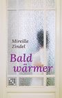 Mireille Zindel: Bald wärmer, Buch