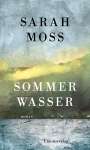 Sarah Moss: Sommerwasser, Buch