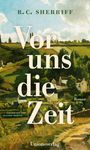 R. C. Sherriff: Vor uns die Zeit, Buch