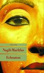 Nagib Machfus: Echnaton, Buch