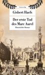 Gisbert Haefs: Der erste Tod des Marc Aurel, Buch