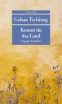 Galsan Tschinag: Kennst du das Land, Buch