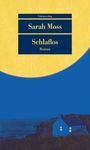 Sarah Moss: Schlaflos, Buch