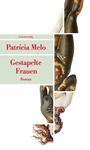 Patrícia Melo: Gestapelte Frauen, Buch