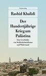 Rashid Khalidi: Der Hundertjährige Krieg um Palästina, Buch