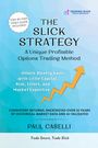 Paul Caselli: The Slick Strategy A Unique Profitable Options Trading Method, Buch