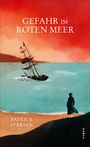 "GEFAHR IM ROTEN MEER" und "PATRICK O'BRIAN" auf rotem Himmel über stürmischem Meer mit gesunkenem Schiff.
