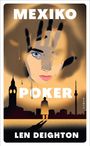 "MEXIKO POKER LEN DEIGHTON" zeigt ein Gesicht, eine Hand und eine Stadtlandschaft mit Turm in Silhouette.
