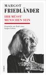 Margot Friedländer: Ihr müsst Menschen sein, Buch