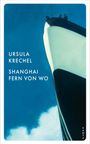 Ursula Krechel: Shanghai fern von wo, Buch