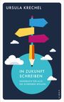 Ursula Krechel: In Zukunft schreiben, Buch