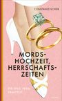 Constanze Scheib: Mordshochzeit, Herrschaftszeiten, Buch